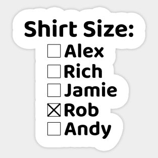 Shirt Size Rob Sticker